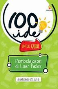 Image of 100 Ide untuk Guru Pembelajaran di Luar Kelas