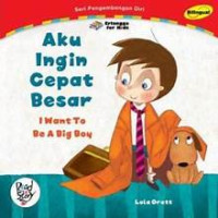 Image of Aku Ingin Cepat Besar : I Want To Be A Big Boy